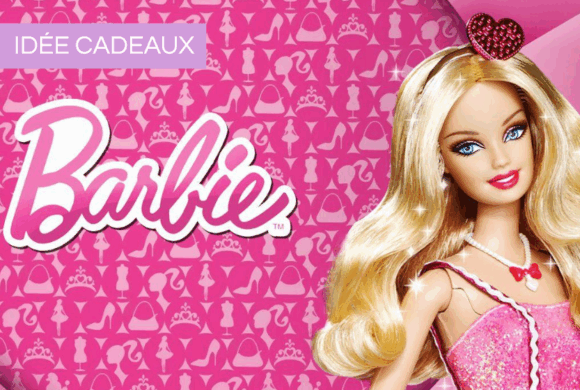 Idées cadeaux Barbie pour enfant – Effet Waouh garanti
