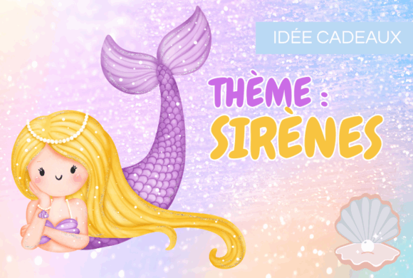 Idées cadeaux sirène – anniversaire enfant